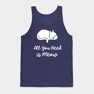 all you need is meow Tank Top